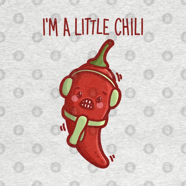 I'm a Little Chili - Cute Chill Cold Chili Pepper by CyndiCarlson